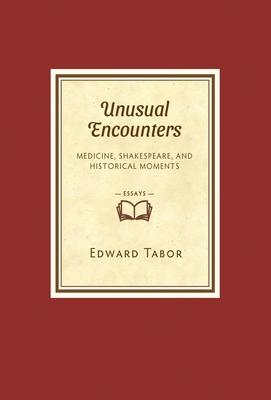 Unusual Encounters: Medicine, Shakespeare, and Historical Moments