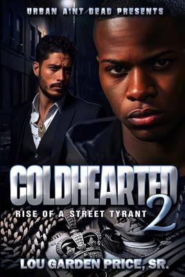 Coldhearted 2: Rise of a Street Tyrant