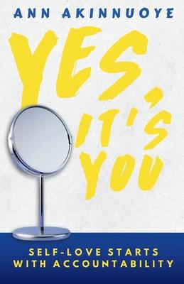 Yes, It's You: Self- Love Starts With Accountability