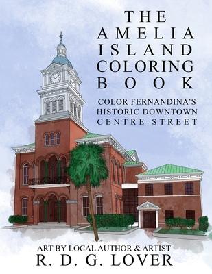 The Amelia Island Coloring Book: Color Fernandina's Historic Downtown Centre Street