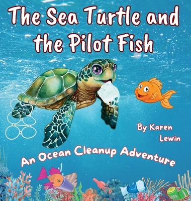 The Sea Turtle and the Pilot Fish: An Ocean Cleanup Adventure