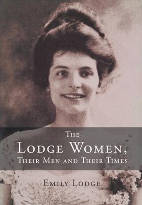 The Lodge Women, Their Men and Their Times