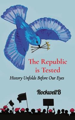 The Republic is Tested: History Unfolds Before Our Eyes