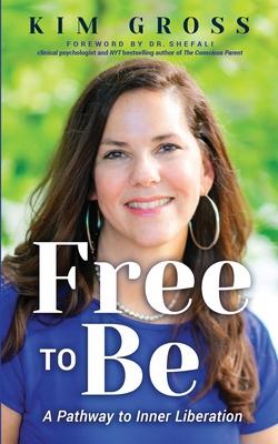 Free to Be: A Pathway to Inner Liberation