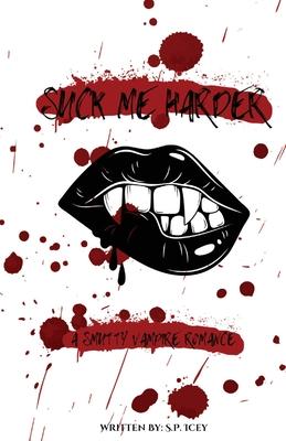 Suck Me Harder: A Smutty Vampire Romance