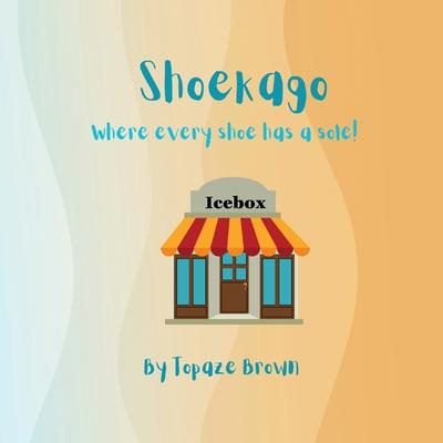 Shoekago: Where every shoe has a sole!