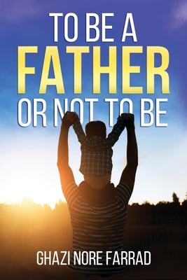 To Be A Father Or Not To Be