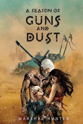 A Season of Guns and Dust