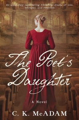 The Poet's Daughter: An absolutely captivating historical drama of love, betrayal, and rebellion