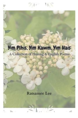 Yim Plhis, Yim Kawm, Yim Hais: A Collection of Hmong & English Poems Subscription