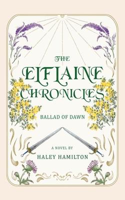 The Elflaine Chronicles: Ballad of Dawn