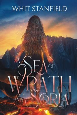 A Sea of Wrath and Scoria