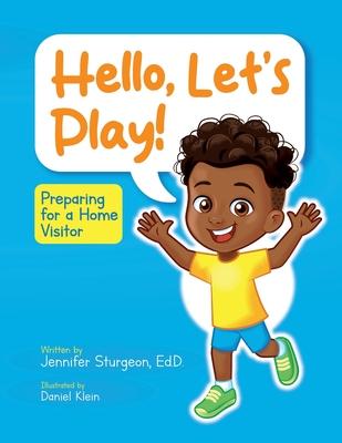 Hello, Let's Play!: Preparing for a Home Visitor