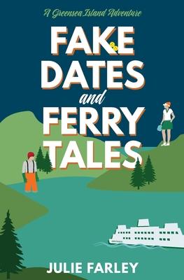 Fake Dates and Ferry Tales