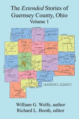 The Extended Stories of Guernsey County, Ohio: Volume 1