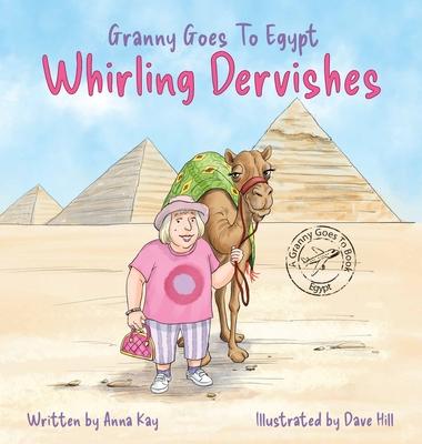 Granny Goes to Egypt: Whirling Dervishes