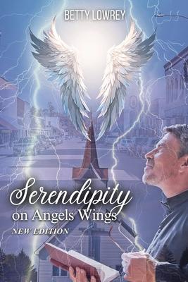 Serendipity on Angel Wings: New Edition