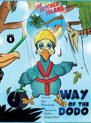 Way of the Dodo: Far-Fetched Island: Book 1