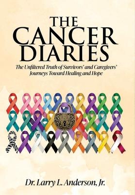 The Cancer Diaries: The Unfiltered Truth of Survivors' and Caregivers' Journeys Toward Healing and Hope Subscription