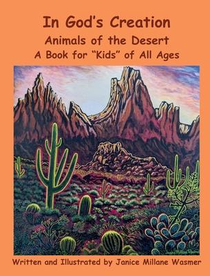 In God's Creation Animals of the Desert A Book for Kids of All Ages