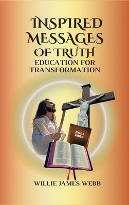 Inspired Messages Of Truth: Education for Transformation