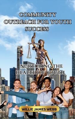 Community Outreach For Youth Success: Nurturing The Health Of Youth