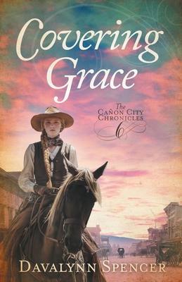 Covering Grace: Book 6 of The Caon City Chronicles - A Sweet Historical Western Romance