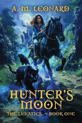 Hunters Moon: The Lunatics Book One