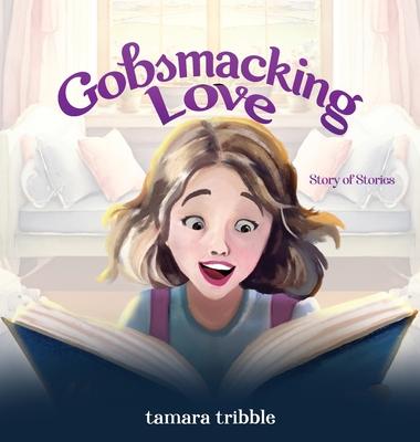 Gobsmacking Love: Story of Stories