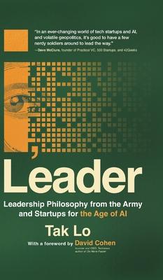 I, Leader: Leadership Philosophy from the Army and Startups for the Age of AI