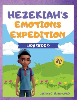 Hezekiah's Emotions Expedition: Emotions Workbook: Hezekiah's Emotions Workbook