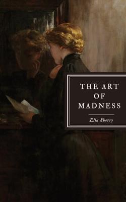 The Art of Madness: a novella