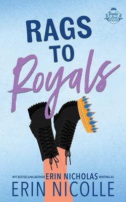 Rags to Royals (Royals Gone Rogue Book Three)