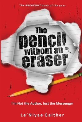 The Pencil Without An Eraser: I'm Not the Author, Just the Messenger