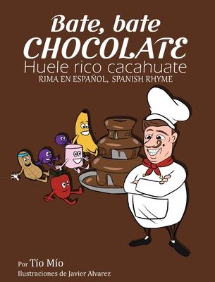 Bate, Bate Chocolate, Huele Rico Cacahuate: Rima En Espaol, Spanish Rhyme