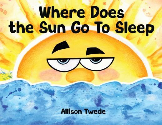 Where Does the Sun Go To Sleep