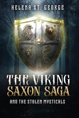 The Viking Saxon Saga and the Stolen Mysticals: A Historical Fiction Fantasy