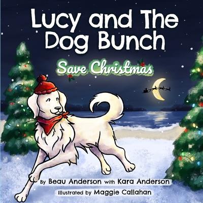 Lucy and the Dog Bunch Save Christmas