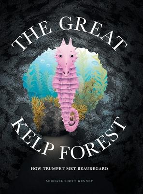 The Great Kelp Forest: How Trumpet Met Beauregard