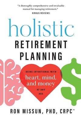 Holistic Retirement Planning: Being Intentional with Heart, Mind, and Money at Any Age