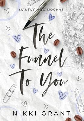 The Funnel to You