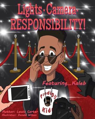 Lights. Camera. Responsibility!: Featuring...Kaleb