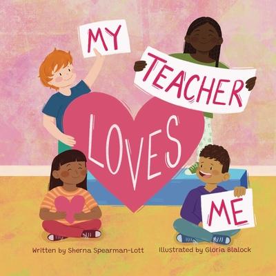 My Teacher Loves Me: A book about loving far beyond words