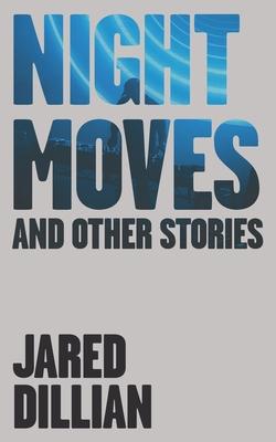 Night Moves: And other stories