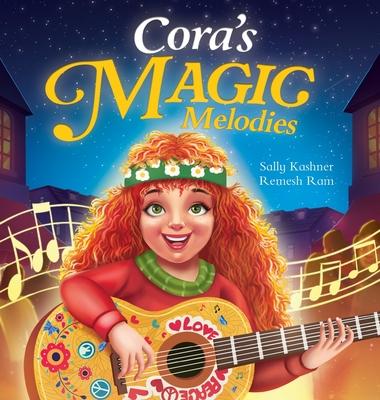 Cora's Magic Melodies: A Children's Book About Music, Kindness, and Community