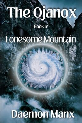 The Ojanox IV: Lonesome Mountain