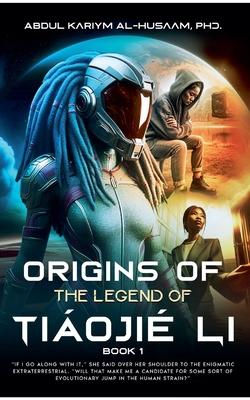 Origins Of The Legend of Tioji Li - Book 1