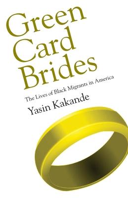 Green Card Brides: The Lives of Black Migrants in America