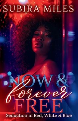 Now and Forever Free: Seduction in Red, White, and Blue