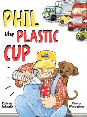 Phil the Plastic Cup